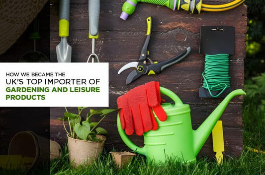 How We Became the UK's Top Importer of Gardening and Leisure Products