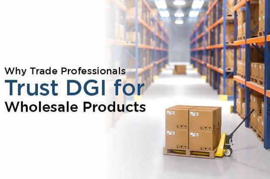 Why Trade Professionals Trust DGI for Wholesale Products